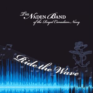 Ride the Wave by The Naden Band of the Royal Canadian Navy