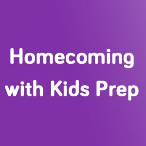 Homecoming with Kids Prep